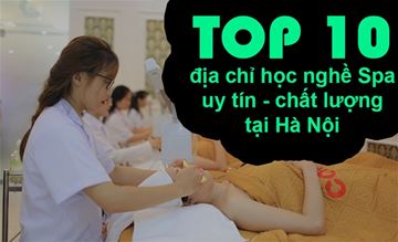 TOP 10 địa chỉ học nghề Spa uy tín - chất lượng nhất tại Hà Nội